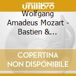 Wolfgang Amadeus Mozart - Bastien & Bastienne (2 Cd) cd