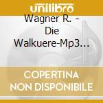 Wagner R. - Die Walkuere-Mp3 Oper (2 Cd) cd musicale