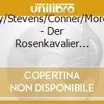 Reiner/Varnay/Stevens/Conner/Moreh/Brownlee/ - Der Rosenkavalier  Live 1953 (3 Cd) cd musicale di Reiner/Varnay/Stevens/Conner/Moreh/Brownlee/