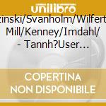 Rodzinski/Svanholm/Wilfert/Van Mill/Kenney/Imdahl/ - Tannh?User  Live 1953 (3 Cd) cd