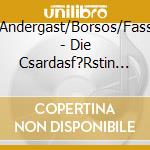 Sch?Nherr/Andergast/Borsos/Fassler/Preger/ - Die Csardasf?Rstin  Ga 1951(2 Cd) cd