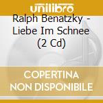 Ralph Benatzky - Liebe Im Schnee (2 Cd) cd