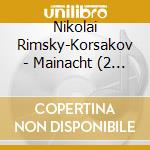 Nikolai Rimsky-Korsakov - Mainacht (2 Cd) cd