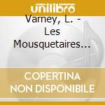Varney, L. - Les Mousquetaires Au Couv (2 Cd) cd