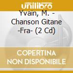 Yvain, M. - Chanson Gitane -Fra- (2 Cd) cd