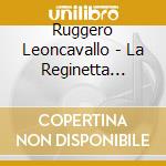 Ruggero Leoncavallo - La Reginetta Delle Rose - (2 Cd) cd