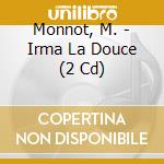 Monnot, M. - Irma La Douce (2 Cd) cd