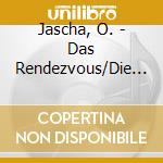 Jascha, O. - Das Rendezvous/Die Vogels (2 Cd) cd