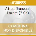 Alfred Bruneau - Lazare (2 Cd) cd