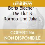 Boris Blacher - Die Flut & Romeo Und Julia (2 Aufnahmen) cd