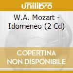 W.A. Mozart - Idomeneo (2 Cd) cd