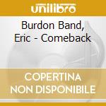 Burdon Band, Eric - Comeback cd musicale di Burdon Band, Eric