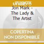 Jon Mark - The Lady & The Artist cd