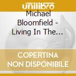 Michael Bloomfield - Living In The Fast Lane cd