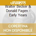 Walter Becker & Donald Fagen - Early Years cd
