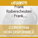 Frank Roberscheuten - Frank Roberscheuten Hiptett cd musicale di Frank Roberscheuten
