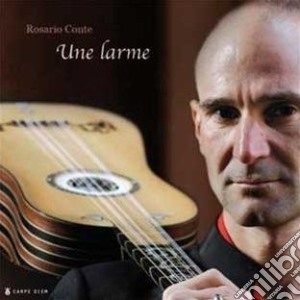 Rosario Conte: Une Larme - Francesco Corbetta / Robert De Visee cd musicale di Corbetta Francesco / De Visée Robert