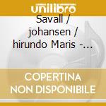 Savall / johansen / hirundo Maris - Il Viaggio D'amore cd