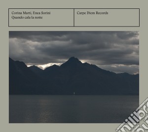 Corina Marti / Enea Sorini - Quando Cala La Notte cd musicale di Corina Marti / Enea Sorini