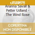 Arianna Savall & Petter Udland - The Wind Rose cd musicale di Arianna savall & pet
