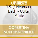 J.S. / Neumann Bach - Guitar Music cd