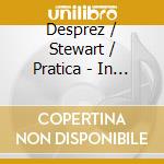 Desprez / Stewart / Pratica - In Memoria Mea cd