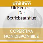 Uli Keuler - Der Betriebsausflug cd