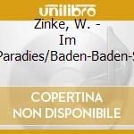Zinke, W. - Im Paradies/Baden-Baden-S cd