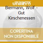Biermann, Wolf - Gut Kirschenessen cd