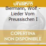Biermann, Wolf - Lieder Vom Preussischen I cd musicale di Biermann, Wolf