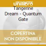 Tangerine Dream - Quantum Gate cd