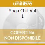 Yoga Chill Vol 1 cd