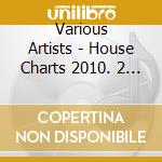Various Artists - House Charts 2010. 2 (2 Cd) cd