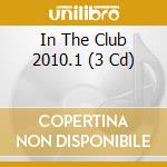 In The Club 2010.1 (3 Cd) cd