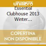 Essential Clubhouse 2013 Winter Collection - Essential Clubhouse 2013 Winter Collection cd