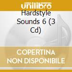 Hardstyle Sounds 6 (3 Cd) cd musicale di I Love This