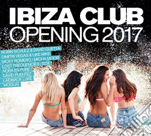 Ibiza Club-Opening 2017 / Various (3 Cd) cd musicale di I Love This