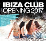Ibiza Club-Opening 2017 / Various (3 Cd) cd