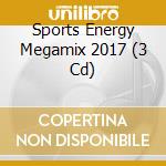 Sports Energy Megamix 2017 (3 Cd) cd