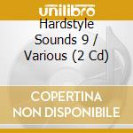 Hardstyle Sounds 9 / Various (2 Cd) cd