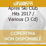Apres Ski Club Hits 2017 / Various (3 Cd) cd