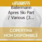 Ballermann Apres Ski Part / Various (3 Cd) cd
