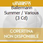 Ballermann Summer / Various (3 Cd) cd musicale