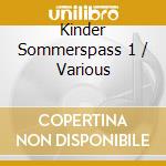 Kinder Sommerspass 1 / Various cd musicale