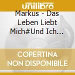Markus - Das Leben Liebt Mich#Und Ich Liebe Das Leben cd