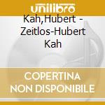 Kah,Hubert - Zeitlos-Hubert Kah cd