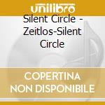 Silent Circle - Zeitlos-Silent Circle cd