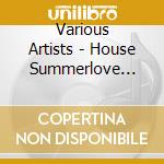 Various Artists - House Summerlove 2010 (2 Cd) cd