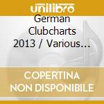 German Clubcharts 2013 / Various (2 Cd) cd