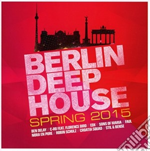 Berlin Deep House - Spring 2015 (2 Cd) cd musicale di Various Artists